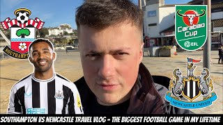 Southampton VS Newcastle travel vlog - Carabao Cup semi final !!!!!