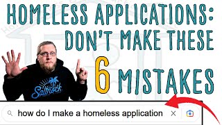 Making a Homeless Application? Don't make these 6 mistakes!