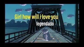 Timmies - Girl how will i love you [legendado]