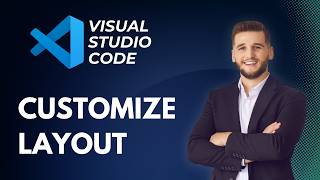 How to Customize Layout on Visual Studio Code | Full Guide 2026