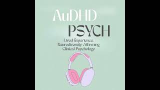 Ep 8: Understanding AuDHD - The Intersection of Neurodiversity & Gender Diversity