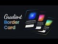 Responsive Gradient Border Card Using HTML & CSS | Card Hover Effects