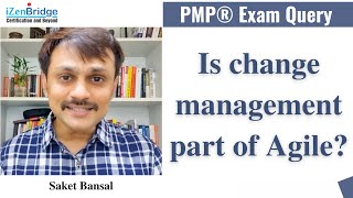 Is change management part of Agile? | PMP® Exam Prep
