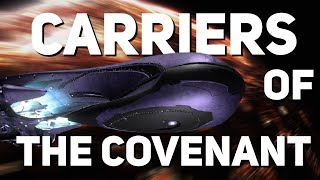 Carriers of the Covenant || Halo Ship Breakdown(s)