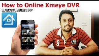 How to Online CCTV Cameras With Xmeye DVR - XmEye App