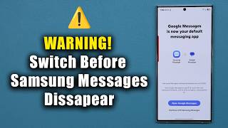 ⚠️ WARNING! Switch From Samsung Messages to Google Messages Before Deadline