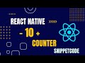 React Native Tutorial: Creating a Counter with Add or Subtract Functionality