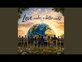 Love Makes a Better World