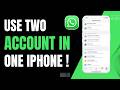 How to Use Two WhatsApp Accounts on One iPhone !