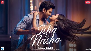 Ishq Ka Nasha | Heart Touching Love Song | Cute Aajam Lover | New Bollywood Song | Official Music