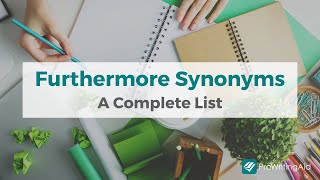 Furthermore Synonyms: A Complete List