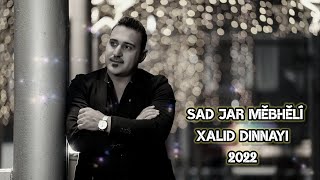 Xalid Dinnayi  Sad jar měbhělî خالد دنائي سد جار مبهيلي