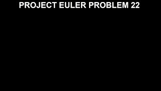 Project Euler Problem 22: Solution