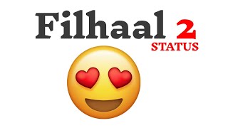 Filhaal 2 Song Full Screen Status | Filhaal 2 Mohabbat Song Status | Akshey Kumar | Filhaal2 B Praak