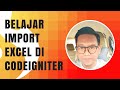 Belajar Import Excel Di Codeigniter 3 Dengan Library PHPExcel