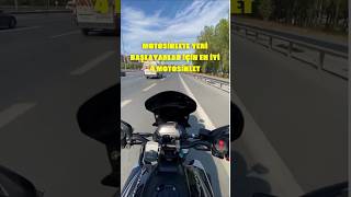 MOTOSİKLETE YENİ BAŞLAYANLAR İÇİN EN İYİ 4 MOTOSİKLET