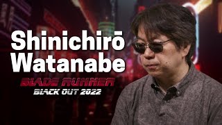 Shinichirō Watanabe - The Creative Process | Blade Runner Black Out 2022