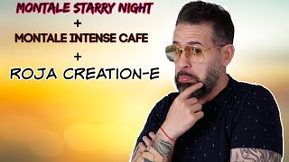 MONTALE STARRY NIGHTS, MONTALE INTENSE CAFE \u0026 ROJA CREATION E  DUA MOBSTER'S STARRY CAFE