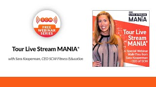 Free Webinar: Tour Live Stream MANIA® with Sara Kooperman, CEO SCW Fitness Education