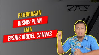 Apa Itu Bisnis Model Canvas? Apa Bedanya Dengan Bisnis Plan?