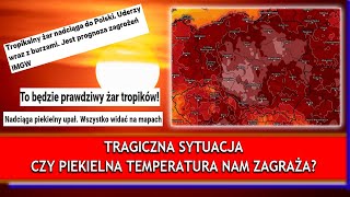 Tragiczna sytuacja - Czy piekielna temperatura nam zagraża?