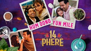 Hum Dono Yun Mile - 14 Phere | Vikrant Massey, Kriti Kharbanda | Raajeev B, Riya D & Rashi H