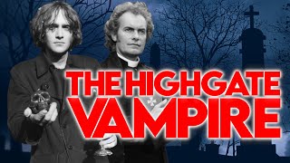 The Highgate Vampire \u0026 The \