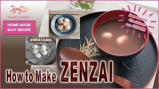 How to make  [ZENZAI]  Zenzai is a traditional    Japanese dessert soup    made with azuki beans.