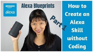 How to Create an Alexa Skill without Coding: Blueprints Part 1: My Caroline