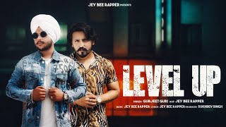 Latest Punjabi Songs | Level Up | Gurjeet Guri Feat Jey Bee Rapper | Latest Punjabi Song 2020