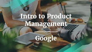 Intro to Product Management by former Google Product Manager