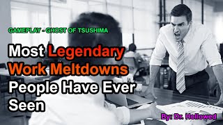 Most Legendary Work Meltdowns People Have Ever Seen | GHOST OF TSUSHIMA