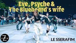 [KPOP IN PUBLIC / ONE TAKE] LE SSERAFIM 'Eve, Psyche & The Bluebeard's wife' | DANCE COVER | Z-AXIS