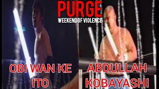 STAR WARS BJP DEATH MATCH: OBI WAN KE ITO VS ADBULLAH KOBASHI PURGE WEEKEND OF VIOLENCE