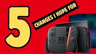 5 Nintendo Switch 2 Changes I'm HOPING FOR