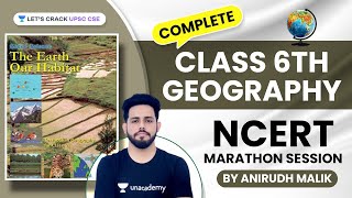 Complete Class 6th Geography | NCERT Marathon Session | UPSC CSE | Anirudh Malik