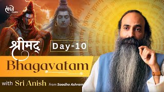 Day 10 | Satsangs on Srimad Bhagavatam with Sri Anish