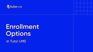 Course Scheduling and Enrollment Options in Tutor LMS