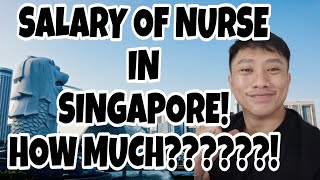 SALARY OF NURSE IN SINGAPORE! HOW MUCH????