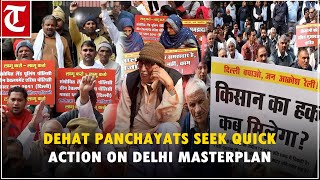 Delhi Dehat panchayats protest at Jantar Mantar over LPP, GDA policies under masterplan