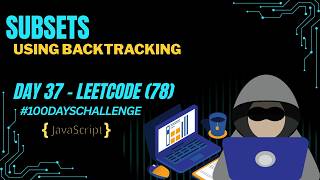 Subsets - LeetCode 78 | Backtracking Explained in JavaScript | Day 37