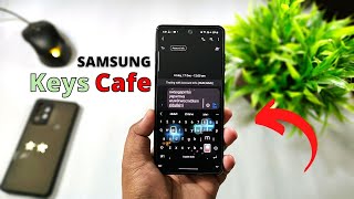 Samsung Keys Cafe Feature | How to Make Beautiful Keyboard on Samsung Smartphone | Full Details