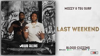 Mozzy & Tsu Surf - Last Weekend (Blood Cuzzins)