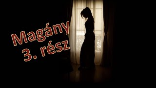 Magány 3. rész: Kiszolgáltatottság