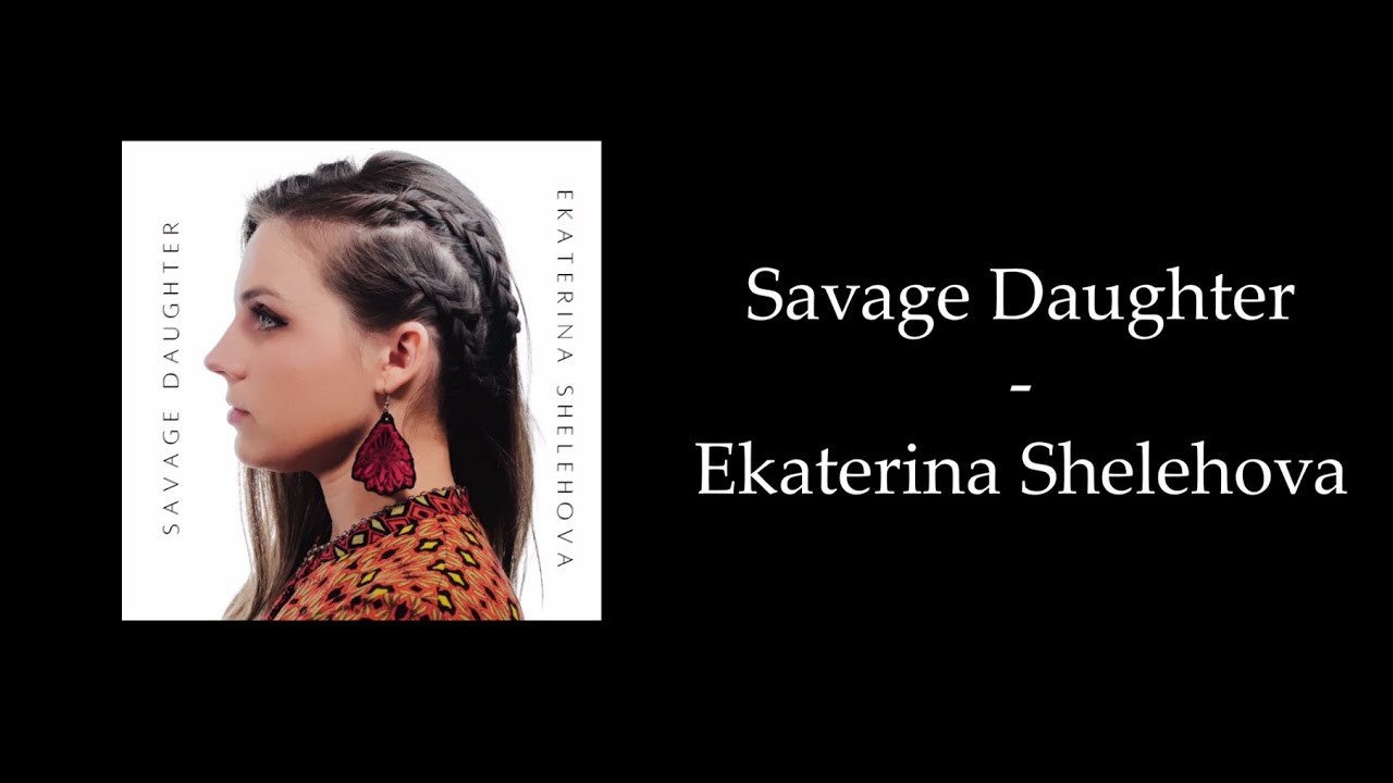 Karaoke - Ekaterina Shelehova- Savage Daughter - YouTube