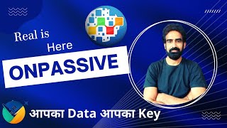 Real is Here #ONPASSIVE || आपका Data आपका key #zaverjafri