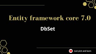 Part-7: DbSet in entity framework core | Entity framework core 7.0 tutorial | efcore | ef core