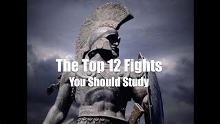 The Top Twelve Fights You Should Study