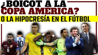 Del BOICOT a la COPA AMÉRICA a la hipocresía en el fútbol