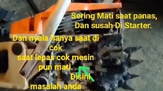 #penyebab utama chainsaw kecil susah hidup dan mati saat panas, hidup hanya saat di cok